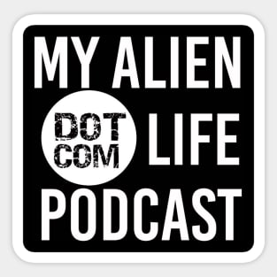 My Alien Life Dot Com T Sticker